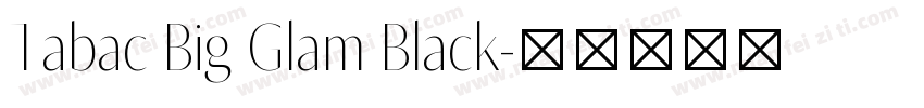 Tabac Big Glam Black字体转换